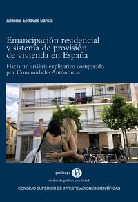 EMANCIPACION RESIDENCIAL Y SISTEMA DE PROVISION DE VIVIENDA EN ESPAÑA - HACIA UN ANALISIS EXPLICATIVO COMPARADO POR COMUNIDADES AUTONOMAS