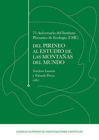 del pirineo al estudio de las montañas del mundo - 75 aniversario del instituto pirenaico de ecologia (csic) - Teodoro Lasanta