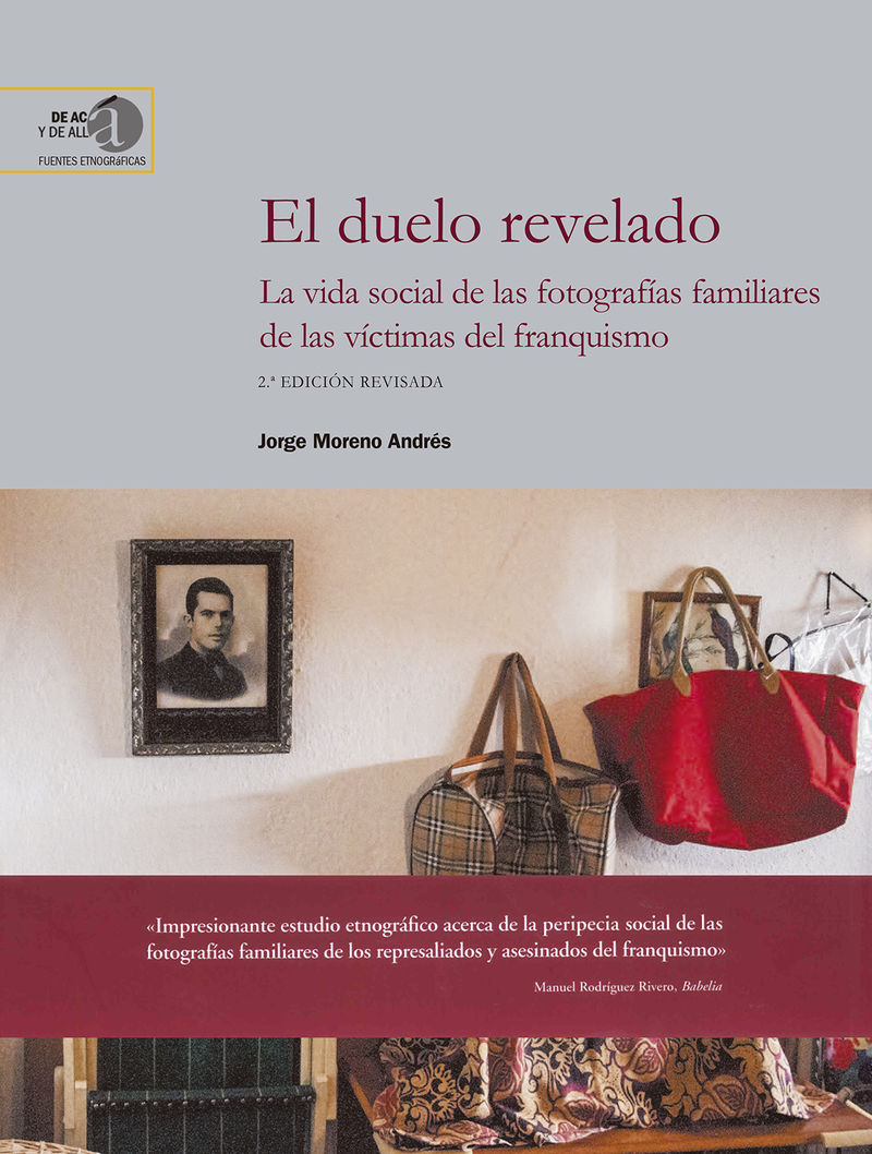 (2 ed) duelo revelado, el - la vida social de las fotografias familiares de las victimas del franquismo - Jorge Moreno Andres