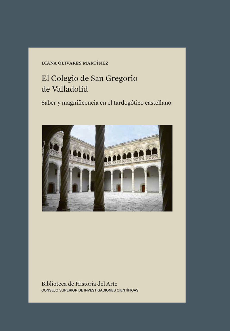el colegio de san gregorio de valladolid - saber y magnificencia en el tardogotico castellano - Diana Olivares Martinez