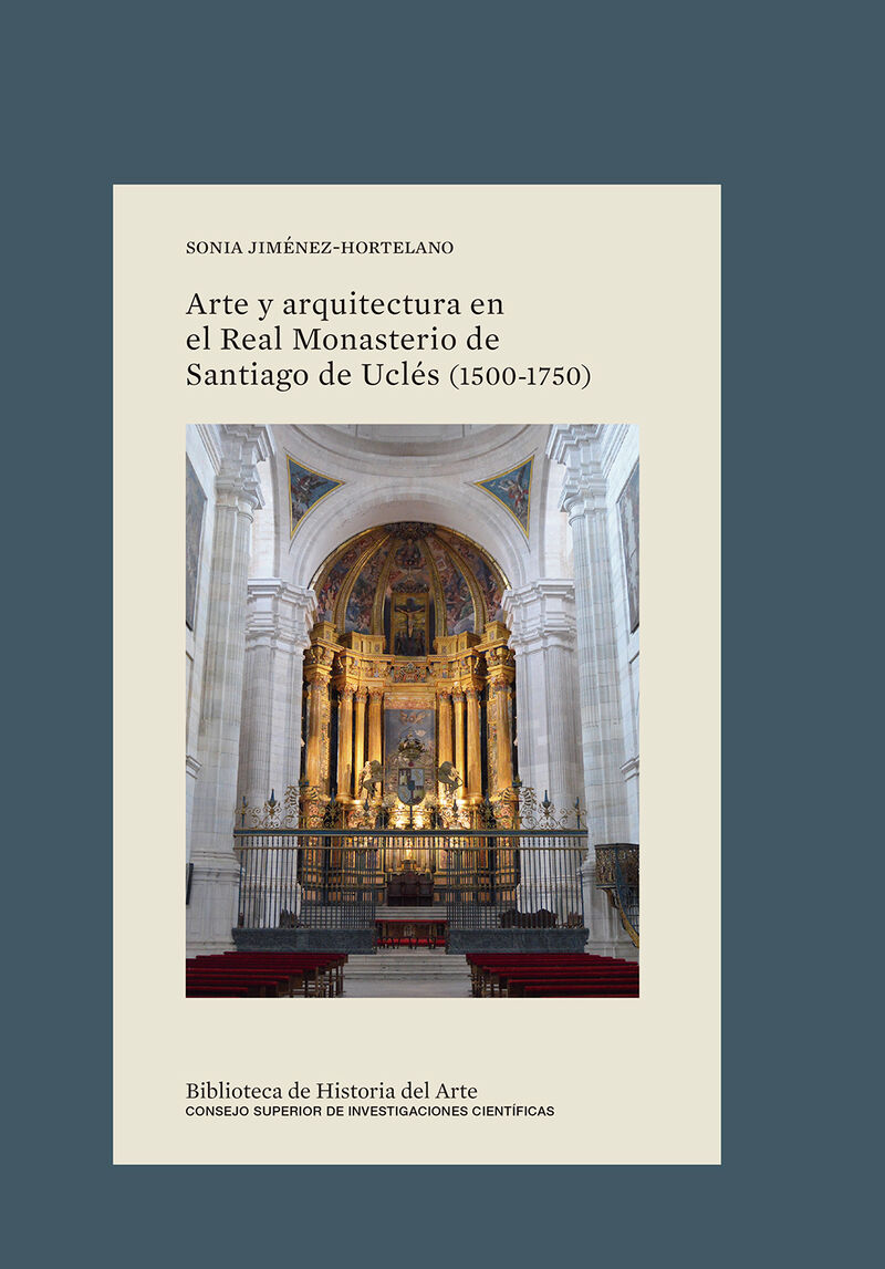 arte y arquitectura en el real monasterio de santiago de ucles (1500-1750) - Sonia Jimenez-Hortelano