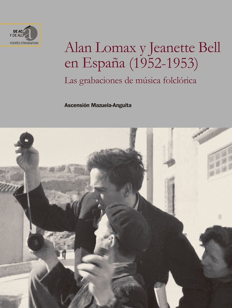 alan lomax y jeanette bell en españa (1952-1953) : las grabaciones de musica folclorica - Ascension Mazuela-Anguita