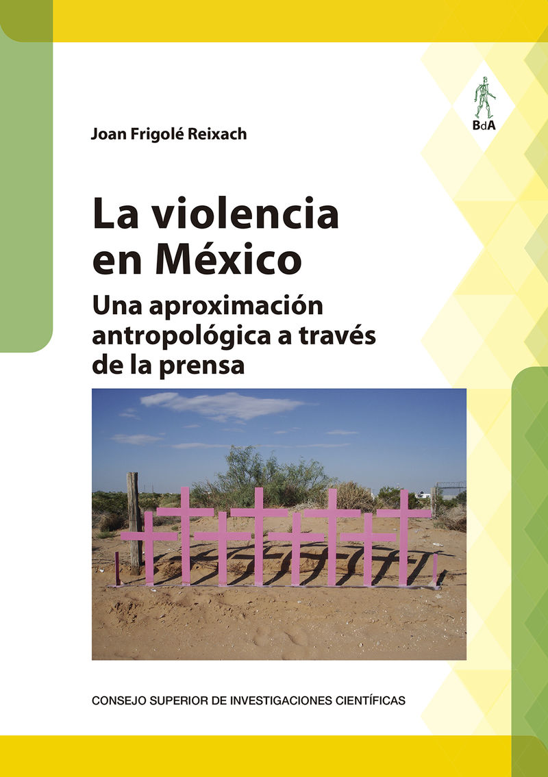 LA VIOLENCIA EN MEXICO - UNA APROXIMACION ANTROPOLOGICA A TRAVES DE LA PRENSA