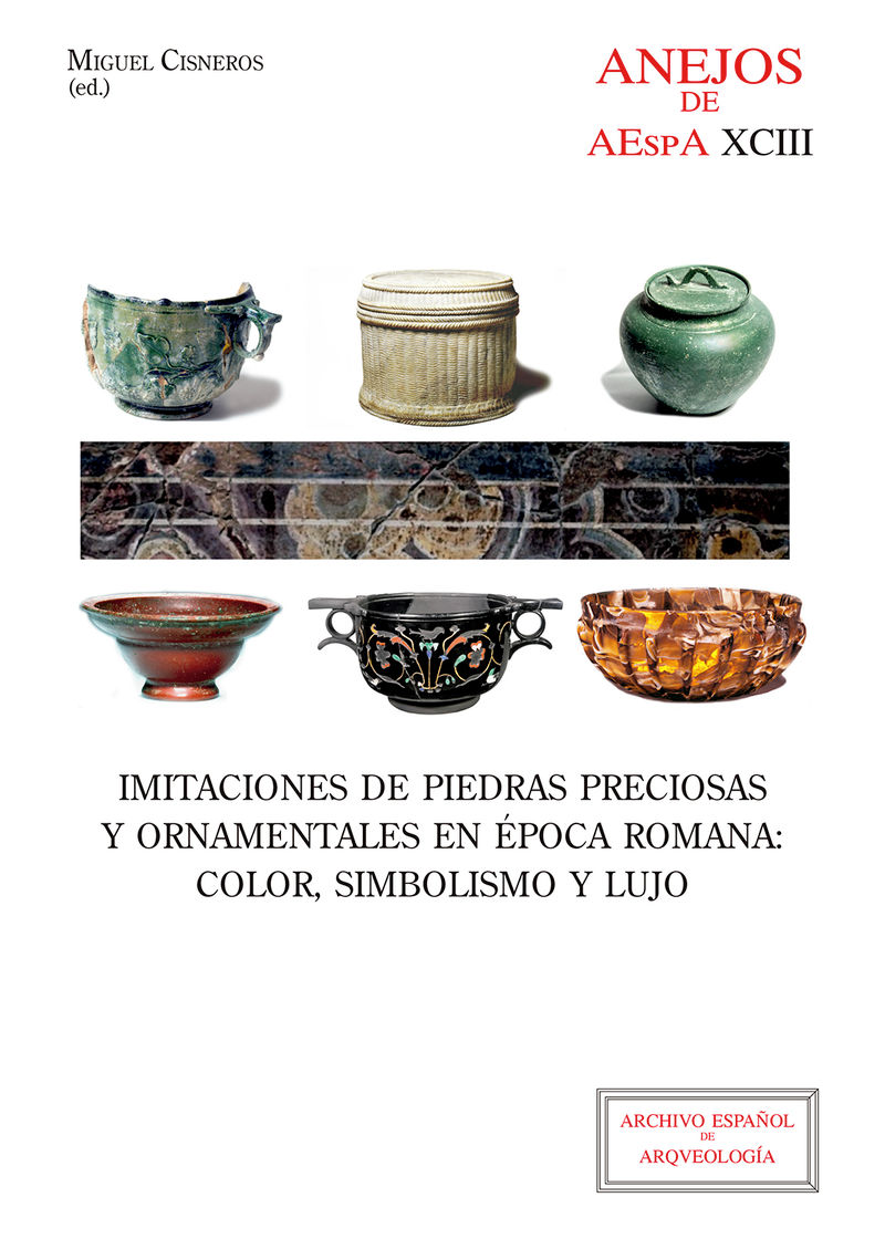IMITACIONES DE PIEDRAS PRECIOSAS Y ORNAMENTALES EN EPOCA ROMANA: COLOR, SIMBOLISMO Y LUJO