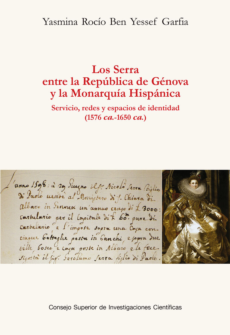 LOS SERRA ENTRE LA REPUBLICA DE GENOVA Y LA MONARQUIA HISPANICA - SERVICIO, REDES Y ESPACIOS DE IDENTIDAD (1576 CA. -1650 CA. )