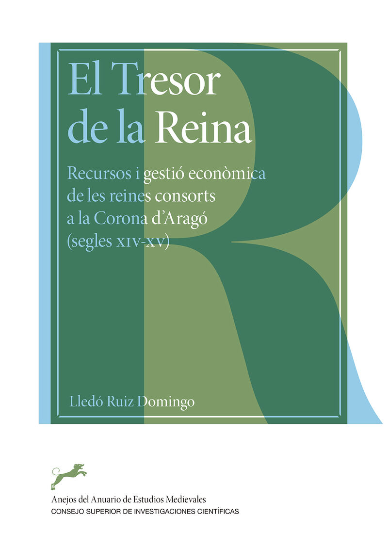el tresor de la reina - recursos i gestio economica de les reines consorts a la corona d'arago (segles xiv-xv) - Lledo Ruiz Domingo