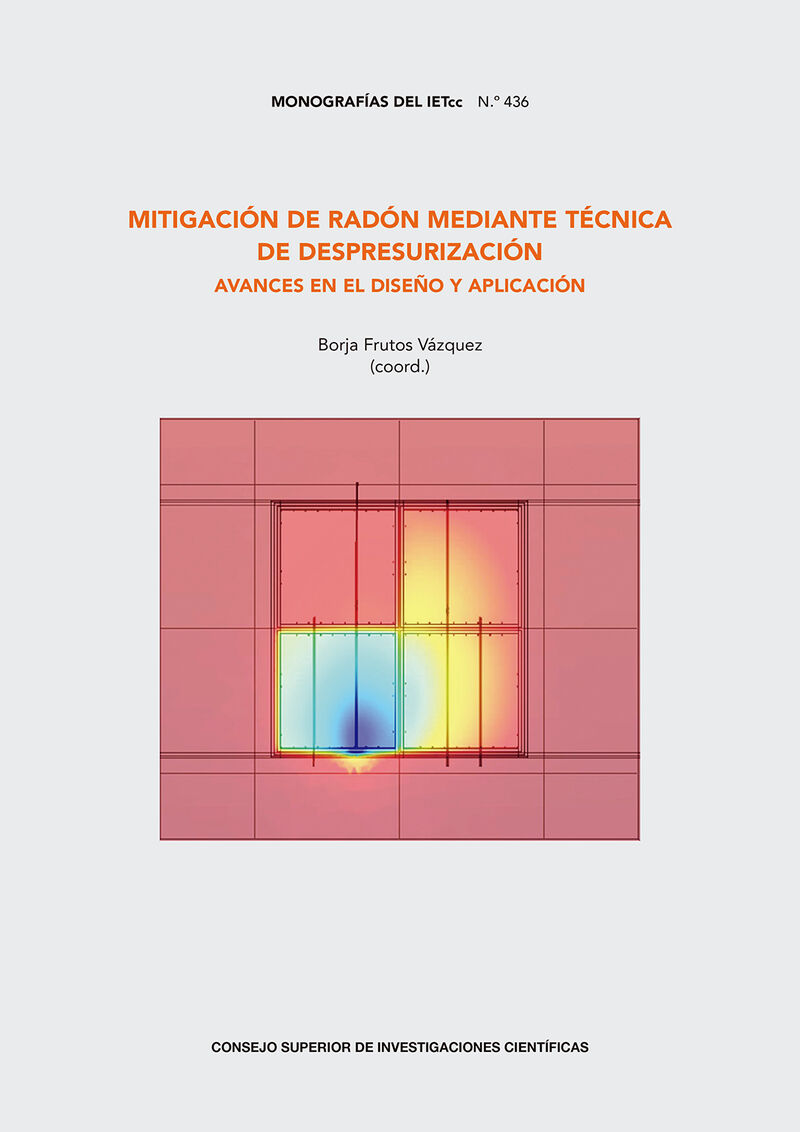 mitigacion de radon mediante tecnica de despresurizacion - avances en el diseño y aplicacion - Borja Frutos Vazquez (ed. )