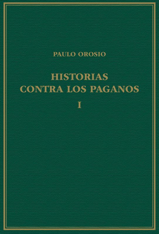 historias contra los paganos i - libros i-iii - Paulo Orosio