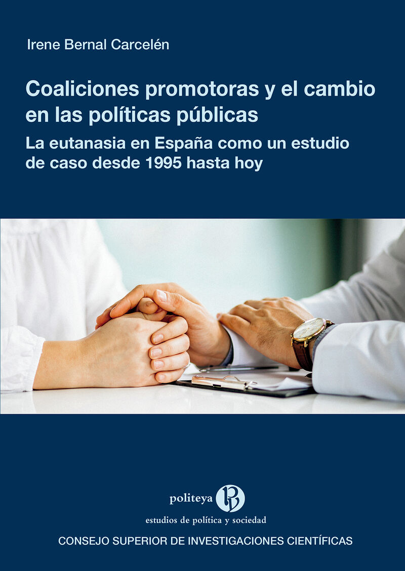 coaliciones promotoras y el cambio en las politicas publicas -: la eutanasia en españa como un estudio de caso desde 1995 hasta hoy - Irene Bernal Carcelen