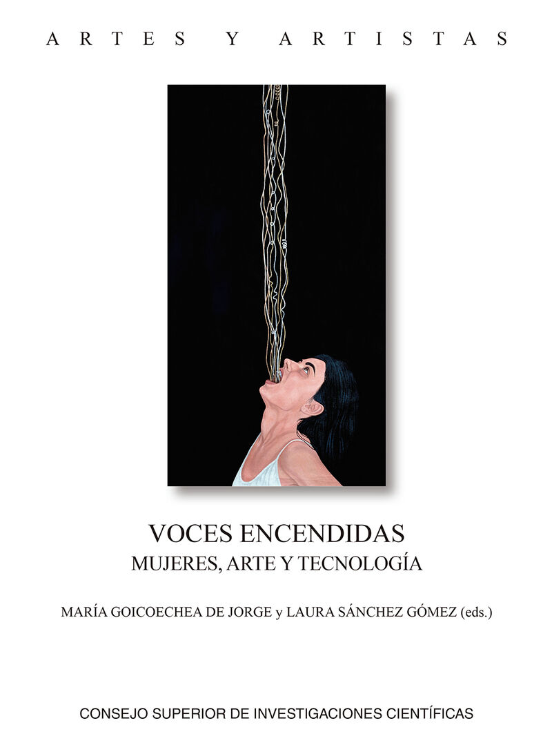 voces encendidas: mujeres, arte y tecnologia - Maria Goicoechea De Jorge (ed. ) / Laura Sanchez Gomez (ed. )