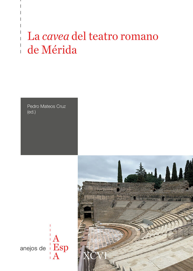 la cavea del teatro romano de merida - Pedro Marteos Cruz (ed. )