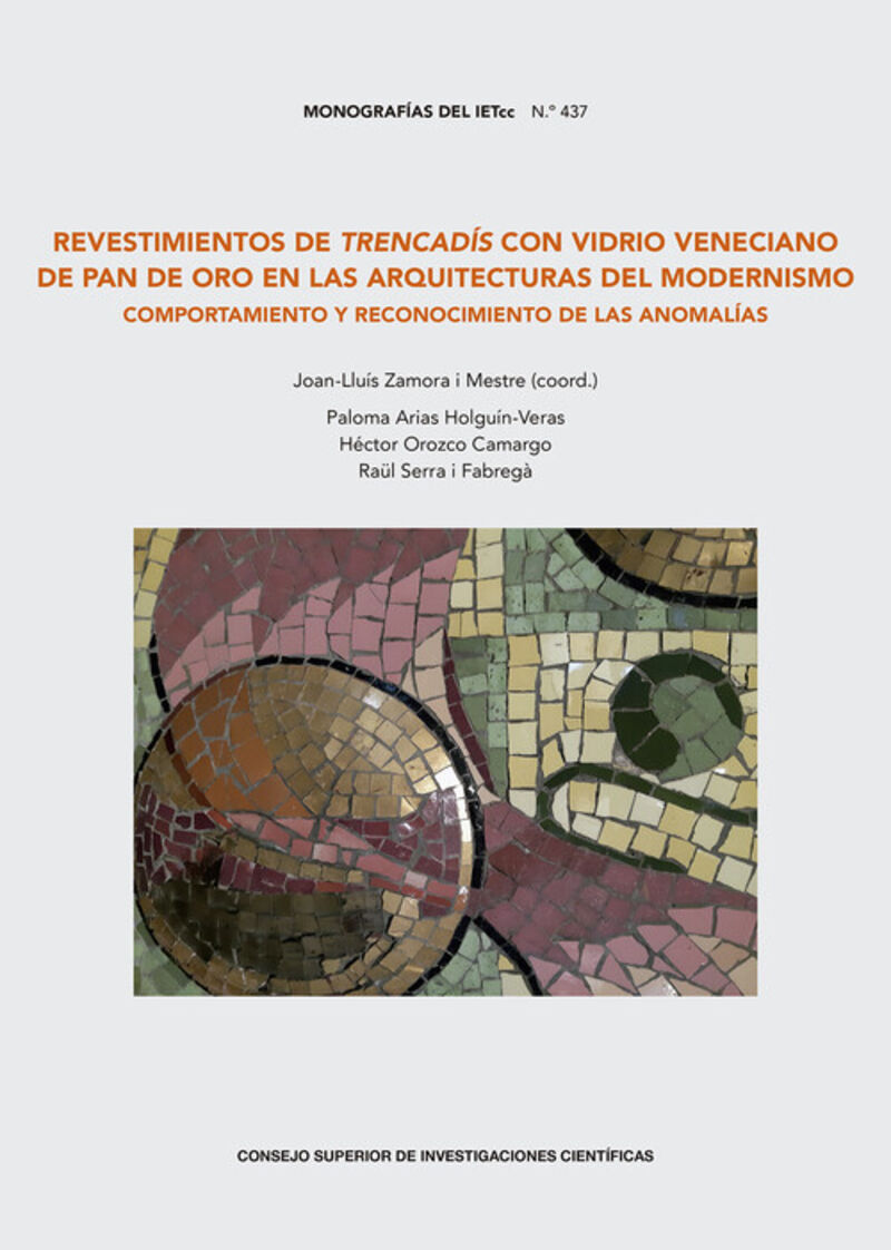 REVESTIMIENTOS DE TRENCADIS CON VIDRIO VENECIANO DE PAN DE ORO EN LAS ARQUITECTURAS DEL MODERNISMO : COMPORTAMIENTO Y RECONOCIMIENTO DE LAS ANOMALIAS