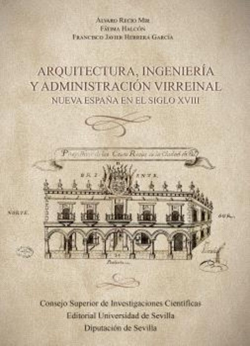 ARQUITECTURA, INGENIERIA Y ADMINISTRACION VIRREINAL - NUEVA ESPAÑA EN EL SIGLO XVIII