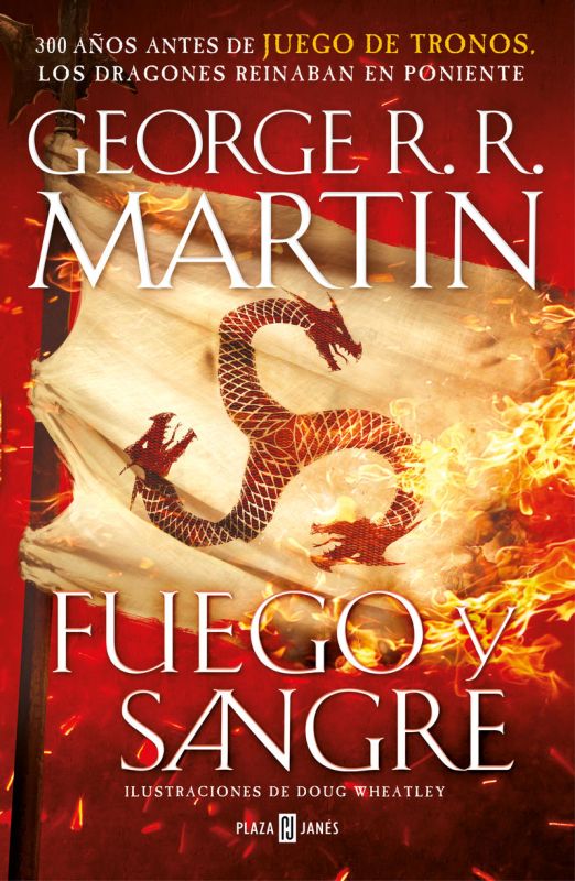 fuego y sangre (cancion de hielo y fuego) - 300 años antes de juego de tronos - historia de los targaryen - George R. R. Martin / Doug Wheatley