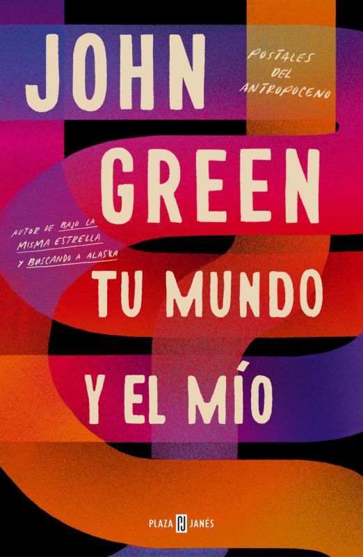tu mundo y el mio - cronicas del antropoceno - John Green