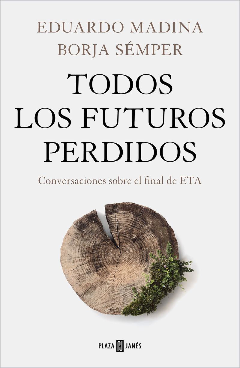 todos los futuros perdidos - conversaciones sobre el final de eta - Eduardo Madina / Borja Semper