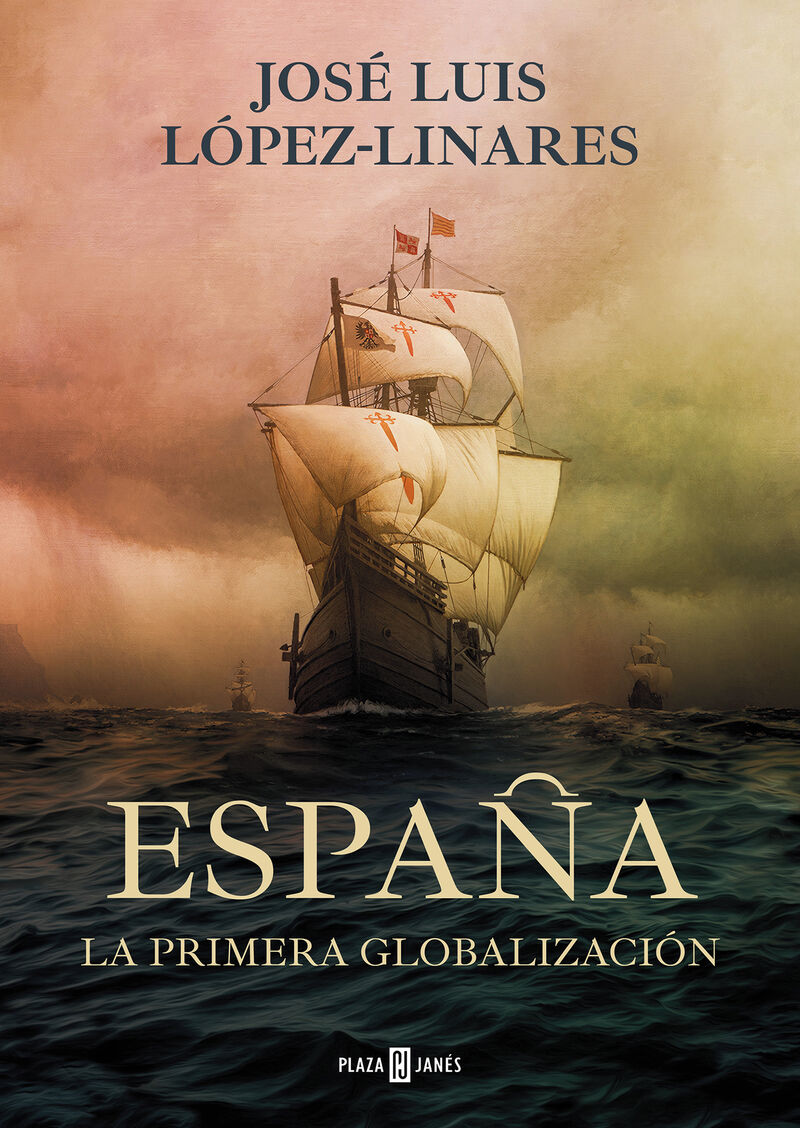 españa - la primera globalizacion - Jose Luis Lopez Linares