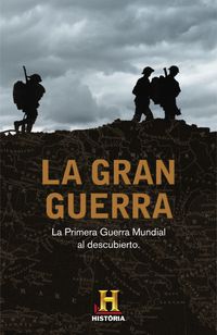 GRAN GUERRA, LA - EL LIBRO DEFINITIVO DE LA PRIMERA GUERRA MUNDIAL