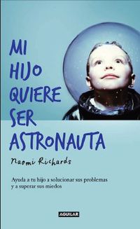 mi hijo quiere ser astronauta - Naomi Richards
