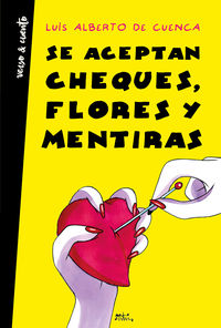 se aceptan cheques, flores y mentiras - Luis Alberto De Cuenca