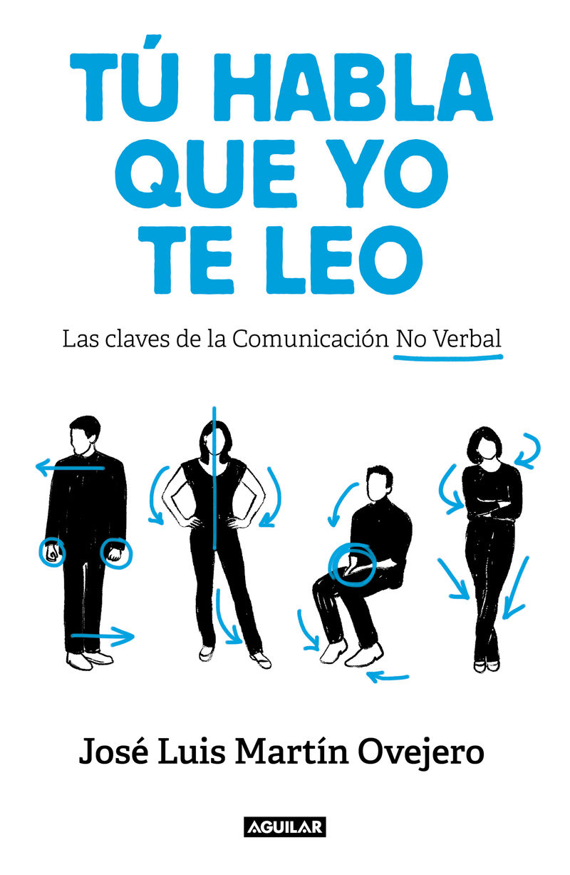tu habla, que yo te leo - las claves de la comunicacion no verbal - Jose Luis Martin Ovejero