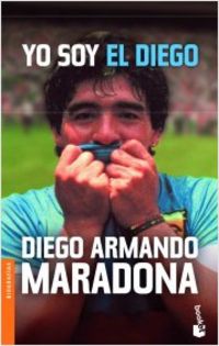 yo soy el diego - Diego Armando Maradona