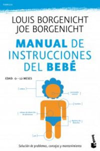 manual de instrucciones del bebe - Louis Borgenicht / Joe Borgenicht