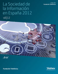 SOCIEDAD DE LA INFORMACION EN ESPAÑA 2012, LA