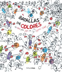 batallas de colores - un libro para jugar con herve tullet