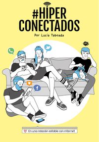 #hiperconectados - en una relacion estable con internet - Lucia Taboada / Ester Corcoles (il. )