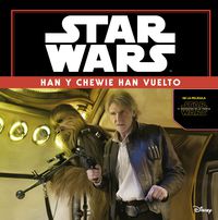 star wars - el despertar de la fuerza - han y chewie han vuelto - Aa. Vv.