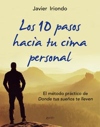 10 pasos hacia tu cima personal, los - el metodo practico de donde tus sueños te lleven - Javier Iriondo Narvaiza
