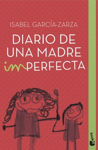 diario de una madre imperfecta - Isabel Garcia-Zarza