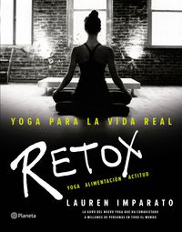 yoga para la vida real - retox - Lauren Imparato