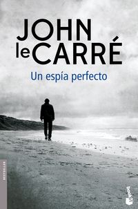 Un espia perfecto - John Le Carre