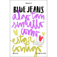 algo tan sencillo como estar contigo - algo tan sencillo 3 - Blue Jeans