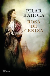 rosa de ceniza (premio ramon llull 2017) - Pilar Rahola