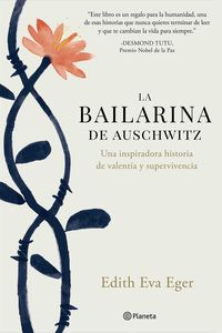 BAILARINA DE AUSCHWITZ, LA - UNA INSPIRADORA HISTORIA DE VALENTIA Y SUPERVIVENCIA