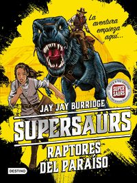 supersaurs 1 - raptores del paraiso - Jay Burridge