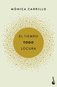TIEMPO, EL / TODO / LOCURA