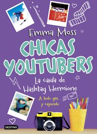 CHICAS YOUTUBERS 3 - LA CAIDA DE HASHTAG HERMIONE