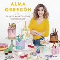 dulces maravillosos - drip cakes, unicornios, sirenas... la ultima moda en reposteria - Alma Obregon Fernandez