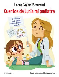 cuentos de lucia mi pediatra - Lucia Galan