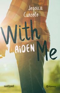 with me - aiden - Jessica Cunsolo