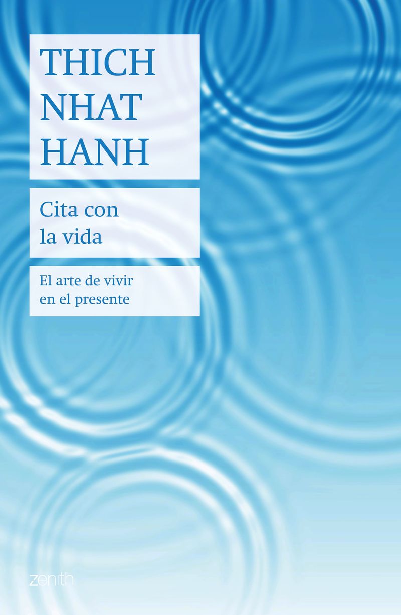 cita con la vida - el arte de vivir en el presente - Thich Nhat Hanh