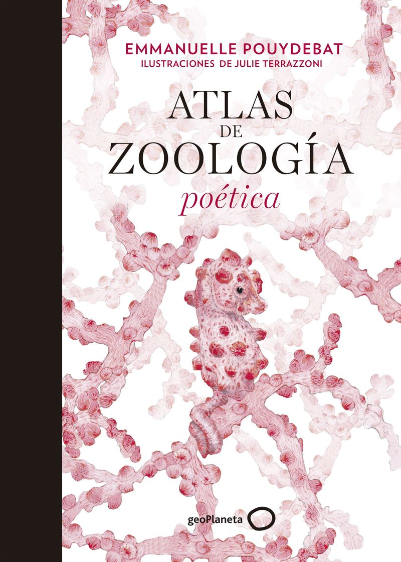 atlas de zoologia poetica - Julie Terrazzoni / Emmanuelle Pouydebat