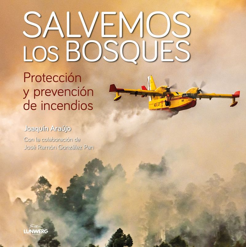 salvemos los bosques - Joaquin Araujo