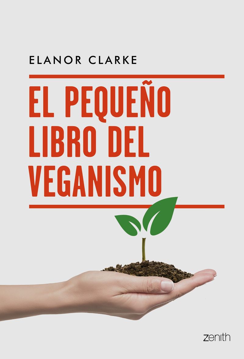 El pequeño libro del veganismo - Elanor Clarke