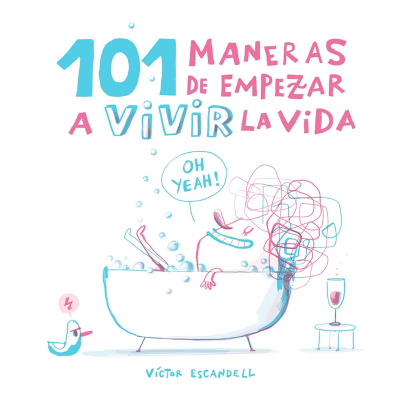 101 maneras de empezar a vivir la vida - Victor Escandell