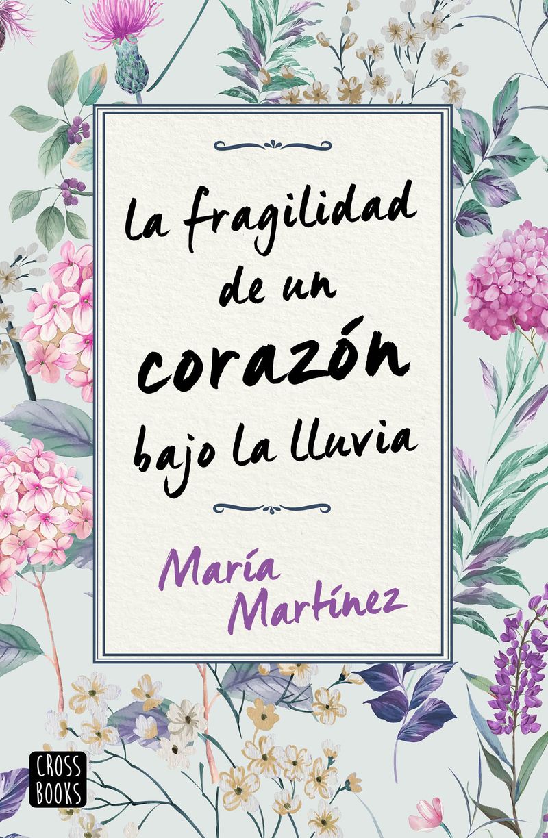 La fragilidad de un corazon bajo la lluvia - Maria Martinez